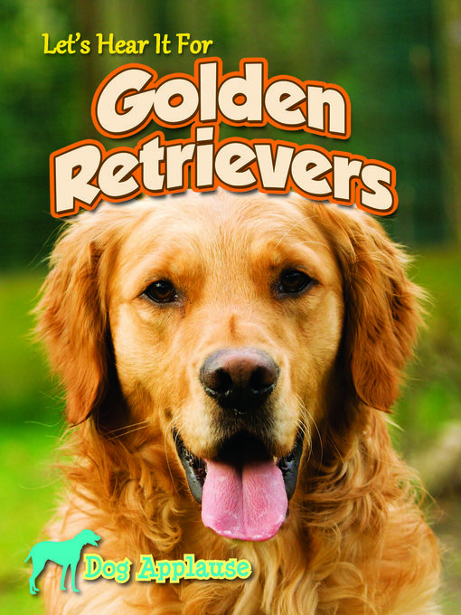 Title details for Let's Hear It For Golden Retrievers by Piper Welsh - Available